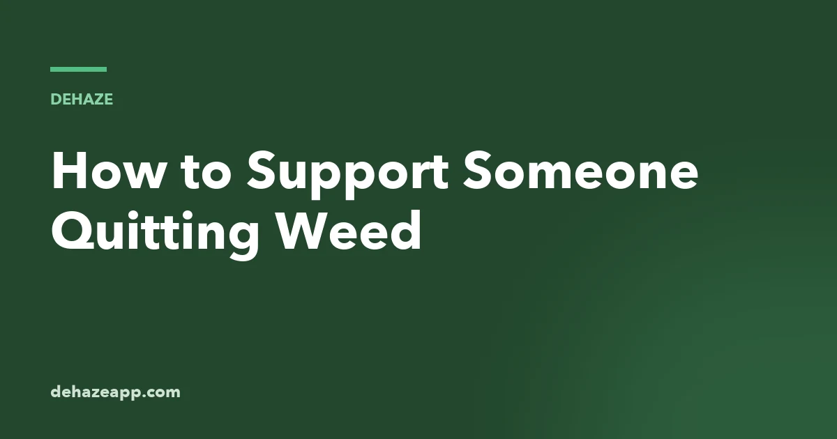 How to Support Someone Quitting Weed