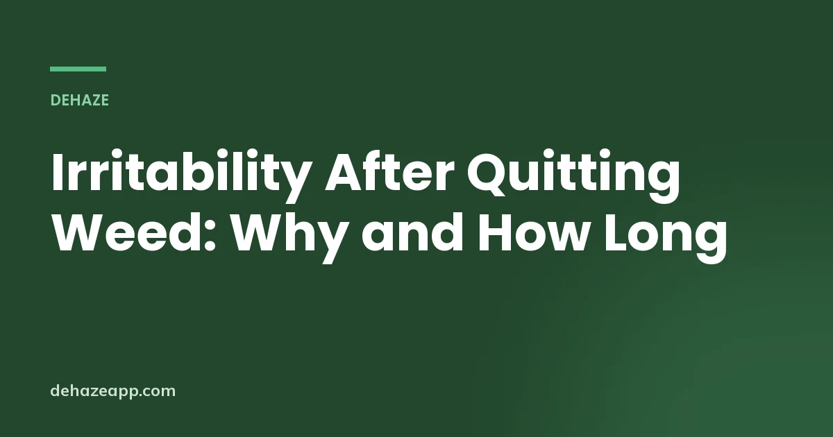 Irritability After Quitting Weed: Why and How Long