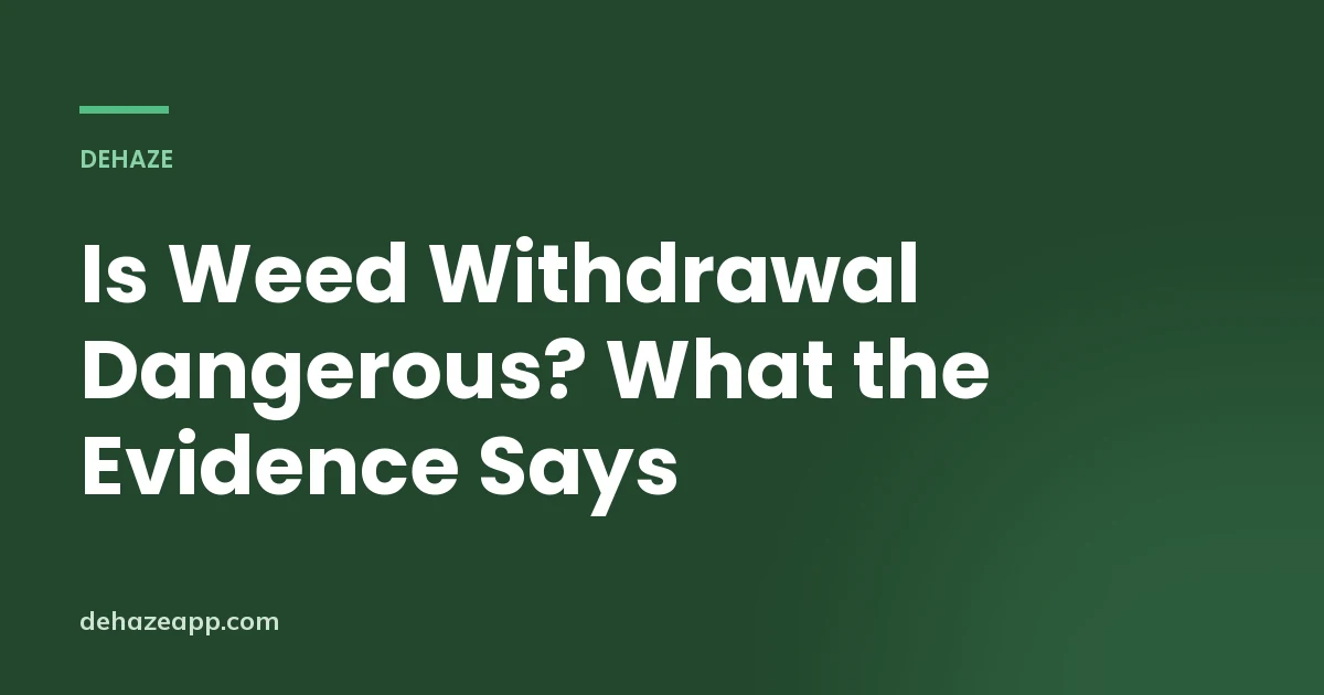 Dehaze article header reading Is Weed Withdrawal Dangerous? What the Evidence Says