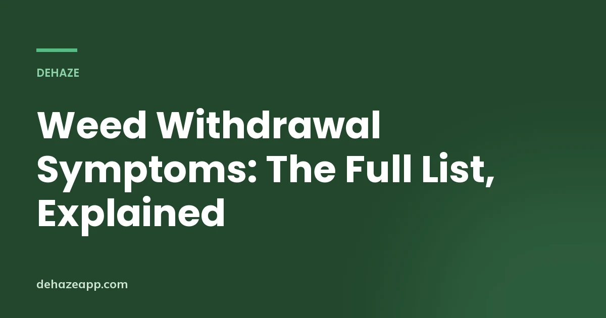 Weed Withdrawal Symptoms: The Full List, Explained