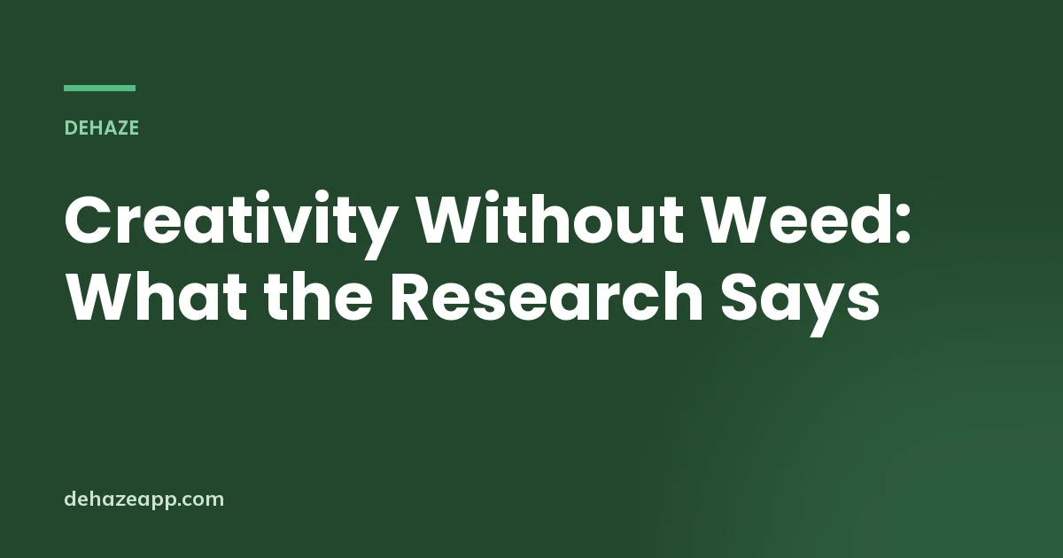 Title card reading Creativity Without Weed: What the Research Says on a dark green background