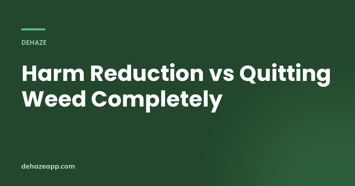 Title card reading Harm Reduction vs Quitting Weed Completely on a dark green background