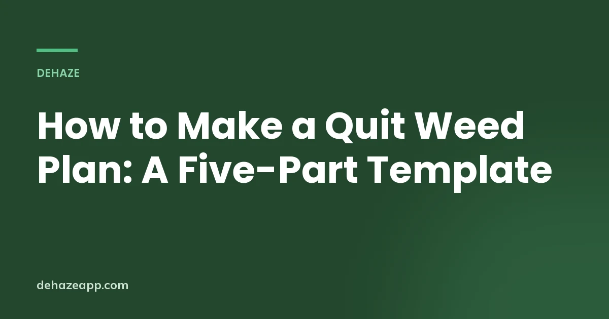 Title card reading How to Make a Quit Weed Plan: A Five-Part Template on a dark green background