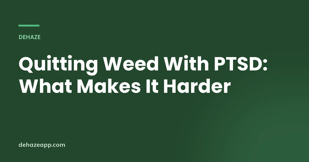 Dehaze article header reading Quitting Weed With PTSD: What Makes It Harder