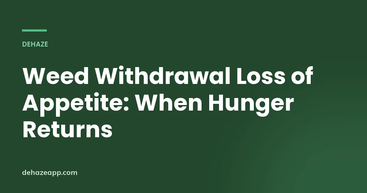 Dehaze article header reading Weed Withdrawal Loss of Appetite: When Hunger Returns