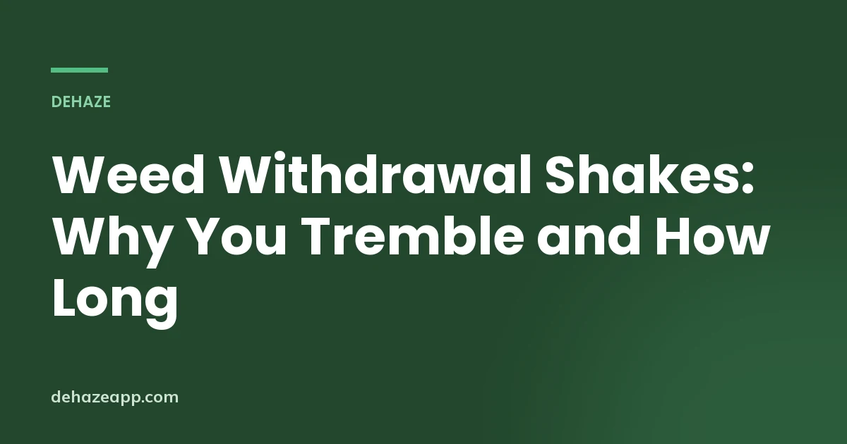 Title card reading Weed Withdrawal Shakes: Why You Tremble and How Long on a dark green background